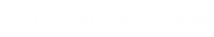 AUTO EXPORT CHINE